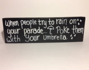 Rain on your parade Quote. Wood sig n. Small. ...