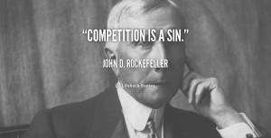 quote-John-D.-Rockefeller-competition-is-a-sin-42310.png#competition ...