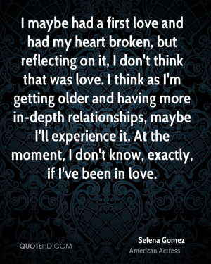 maybe had a first love and had my heart broken, but reflecting on it ...