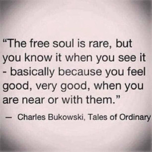 ... , very good, when you are near or with them - Charles Bukowski #quote