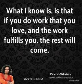Oprah Winfrey Quotes: What I know is, that if you do work that you ...