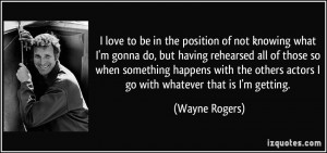 quote-i-love-to-be-in-the-position-of-not-knowing-what-i-m-gonna-do ...