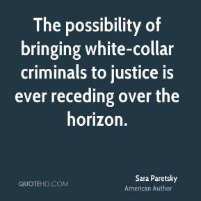 Sara Paretsky - The possibility of bringing white-collar criminals to ...