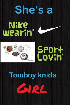 ... tomboy quote more tomboys quotes quotes describing tomboy quotes nike
