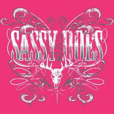 hunting lifestyle sassy girls country girls sassy doespink camo quotes ...