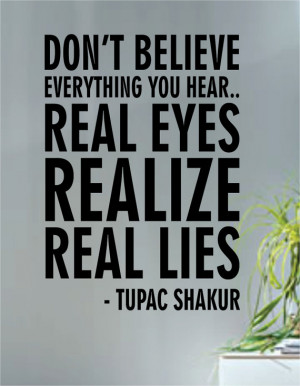 Tupac Shakur Real Eyes Realize Real Lies Quote Decal Sticker Wall ...