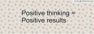 Positive thinking = Positive results Profile Facebook Covers