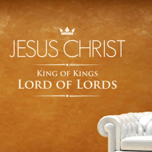 Christian Wall Quote Decor | Jesus Christ King of kings Lord of Lord
