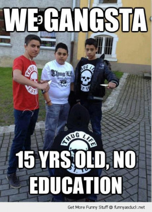 kids boys knife thug life we gangsta 15 years old no education funny ...