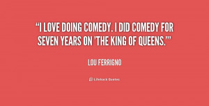 quote-Lou-Ferrigno-i-love-doing-comedy-i-did-comedy-247874.png