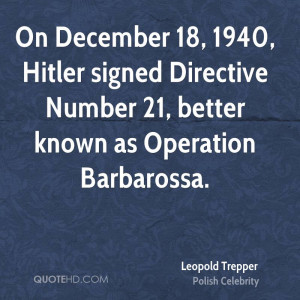 On December 18 1940 Hitler signed Directive Number 21 better known