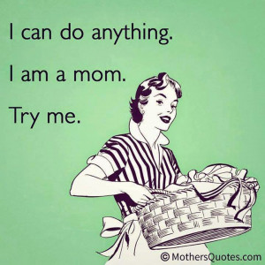 MOTHER'S DAY - QUOTES & FUNNIES