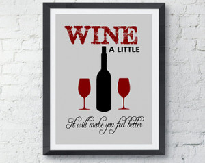 ... better, funny wine sign, wine quote, instant download, printable art