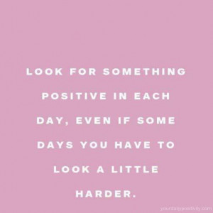 positive_quotes_Look_for_something_positive_in_each_day_23