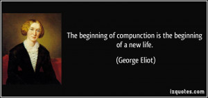The beginning of compunction is the beginning of a new life. (George ...