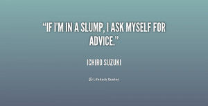 quote-Ichiro-Suzuki-if-im-in-a-slump-i-ask-167762.png