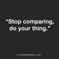 Stop Comparing