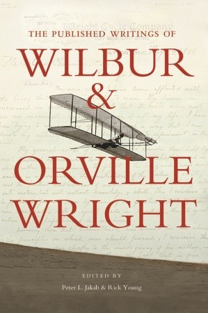 ... Published Writings of Wilbur and Orville Wright” as Want to Read