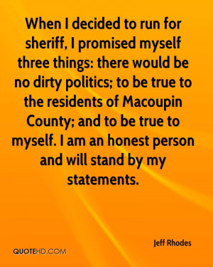 When I decided to run for sheriff, I promised myself three things ...