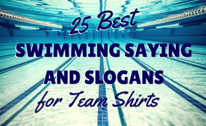 25-best-swimming-slogans-sayings-for-team-shirts
