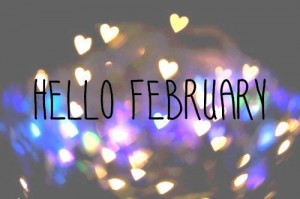 HELLO FEBRUARY