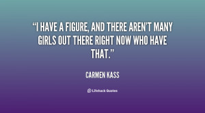 Carmen Kass Quotes