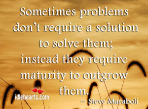 Sometimes Problems Don’t Require A Solution To Solve Them…