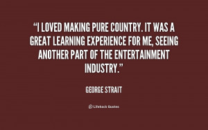 loved making Pure Country. It was a great learning experience for me ...