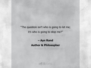 ... let me; it’s who is going to stop me?” — Ayn Rand; Tweet this