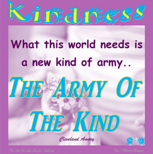... kind of army: The Army Of The Kind. Cleveland Amory #quote #kindness