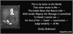 ... Sweet — countrymen — Judge tenderly — of Me - Emily Dickinson