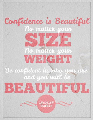 Quote 8: “Confidence is beautiful no matter your size no matter ...