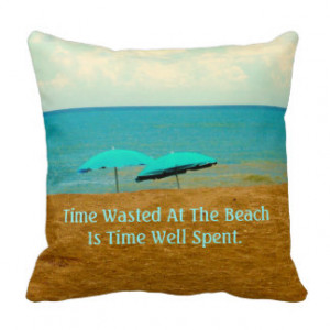 TIME WASTED AT THE BEACH PHOTO PILLOW