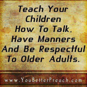 ... parents are to blame for allowing it! It's never to late to teach them