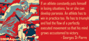 Click for more quotes by Georges St-Pierre .