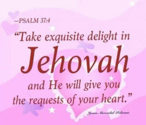 Take delight in Jehovah