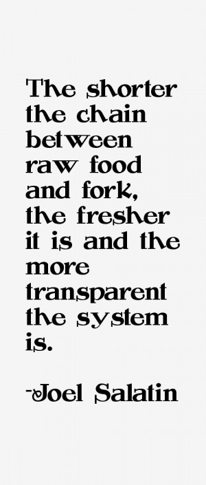 The shorter the chain between raw food and fork, the fresher it is and ...
