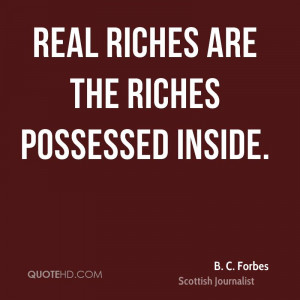 Real riches are the riches possessed inside.