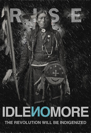 It’s About: PROTECTING THE EARTH. Idle No More is an inherently ...