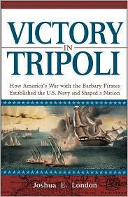 ... with the Barbary Pirates Established the U.S. Navy and Shaped a Nation