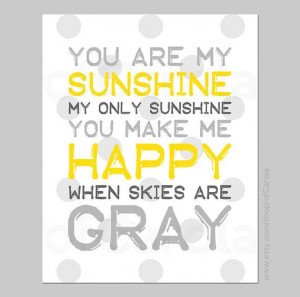 You Are My Sunshine My Only Sunshine Quote Saying by ofCarola, $12.00