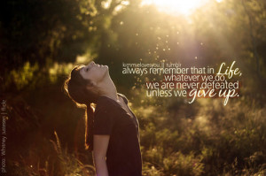 Never Defeated Unless You Give Up
