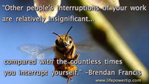 Other people’s interruptions of your work are relatively ...