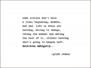 the power of uncertainty -> ‘delicious ambiguity’