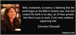 ... essence, is believing that the world began as the Bible in Genesis