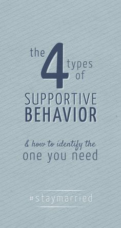 Four Types of Supportive Behavior and how to Identify the One You Need ...