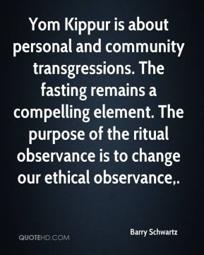 Yom Kippur is about personal and community transgressions. The fasting ...