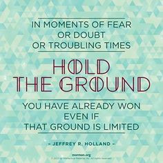 ... lds quotes general conference faith holding church things ground lds