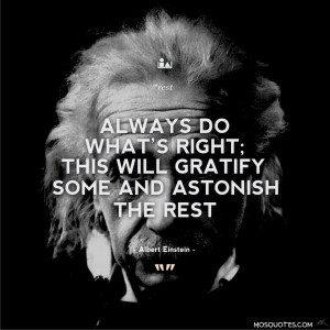Albert Einstein Motivational Quotes – “Always do what’s right ...