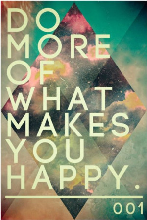 quote #motto #iphone #iphone background #do what makes you happy
